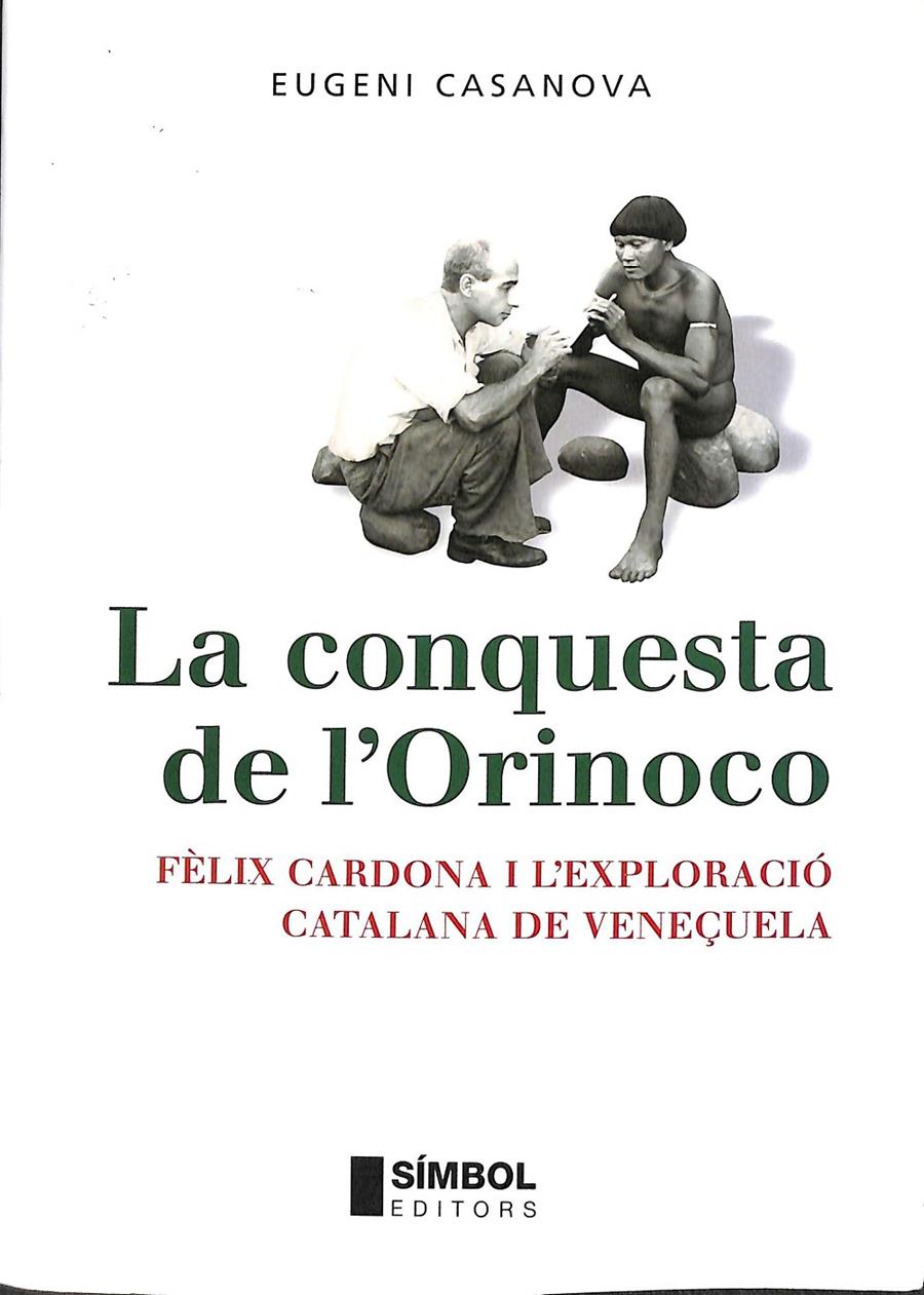 LA CONQUESTA DE L'ORINOCO | 9788495987709 | CASANOVA, EUGENI