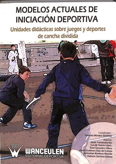 MODELOS ACTUALES DE INICIACIÓN DEPORTIVA | MÉNDEZ GIMÉNEZ, ANTONIO/Y OTROS