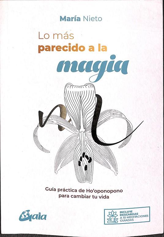 LO MÁS PARECIDO A LA MAGIA | NIETO BARONA, MARÍA