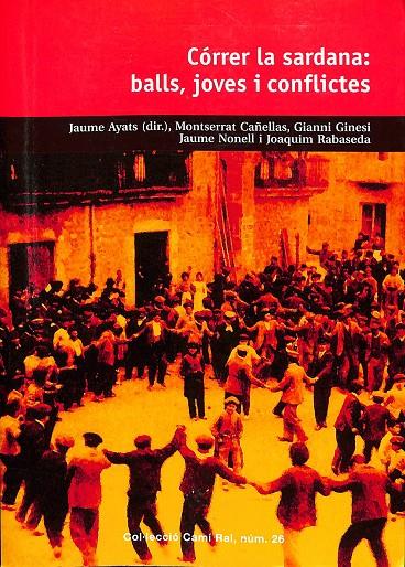 CÓRRER LA SARDANA: BALLS, JOVES I CONFLICTES (CATALÁN) | AYATS, JAUME (DIR.)