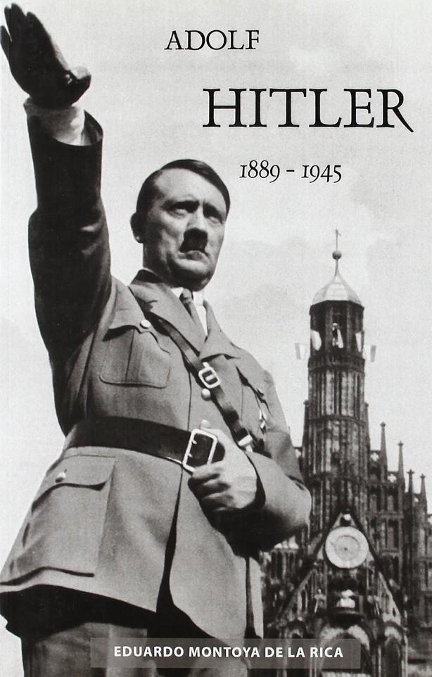 ADOLF HITLER 1889-1945 | 9788449218835 | MONTOYA, EDUARDO DE LA RICA 