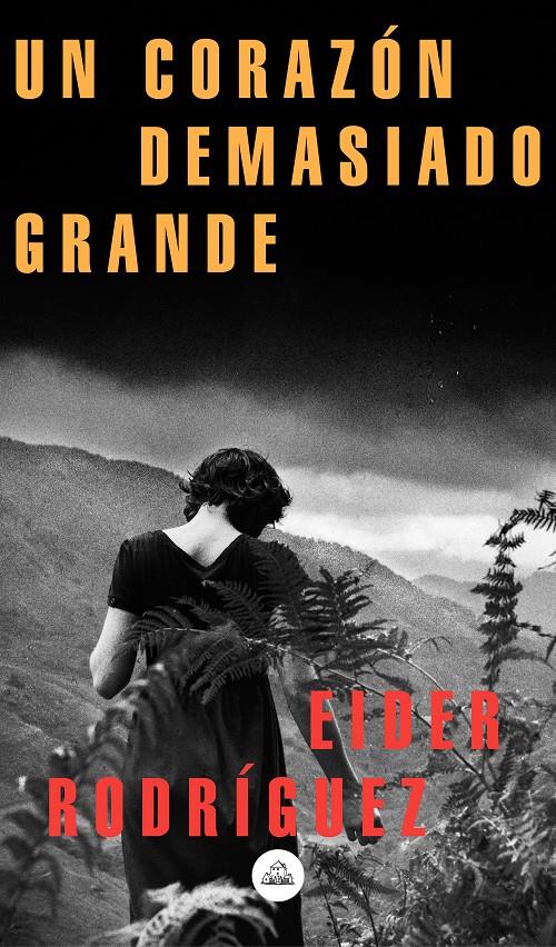 UN CORAZÓN DEMASIADO GRANDE | RODRÍGUEZ, EIDER