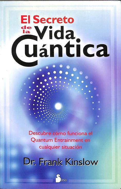 EL SECRETO DE LA VIDA CUANTICA | KINSLOW, FRANK