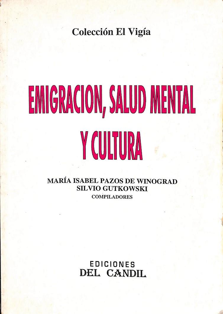 EMIGRACIÓN, SALUD MENTAL Y CULTURA. | MARIA ISABEL PAZOS DE WINOGRAD, SILVIO GUTKOWKI
