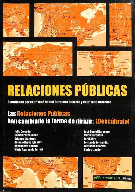 LAS RELACIONES PÚBLICAS HAN CAMBIADO LA FORMA DE DIRIGIR: ¡DESCÚBRALO! | 9788493582883 | JOSE DANIEL BARQUERO CABRERO / JULIO CORREDOR