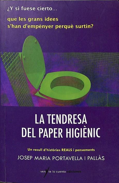 LA TENDRESA DEL PAPER HIGIENIC (CATALÁN) | 9788493706951 | PORTAVELLA PALLAS, JOSÉ MARÍA