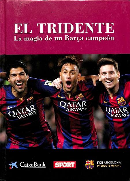 EL TRIDENTE - LA MAGIA DE UN BARÇA CAMPEÓN