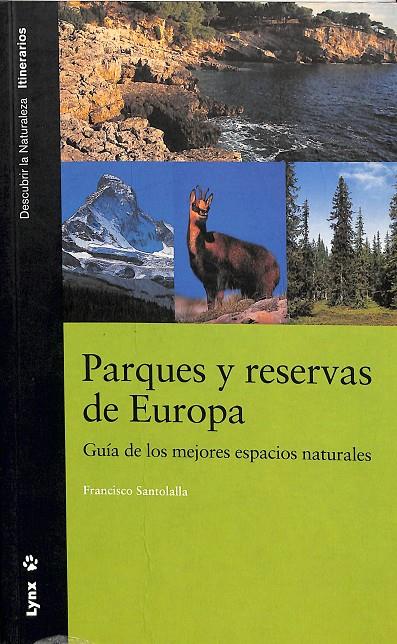 PARQUES Y RESERVAS DE EUROPA GUÍA DE LOS MEJORES ESPACIOS NATURALES | SANTAOLALLA FRAGERO, FRANCISCO