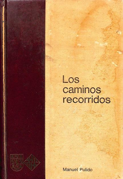 LOS CAMINOS RECORRIDOS | MANUEL PULIDO