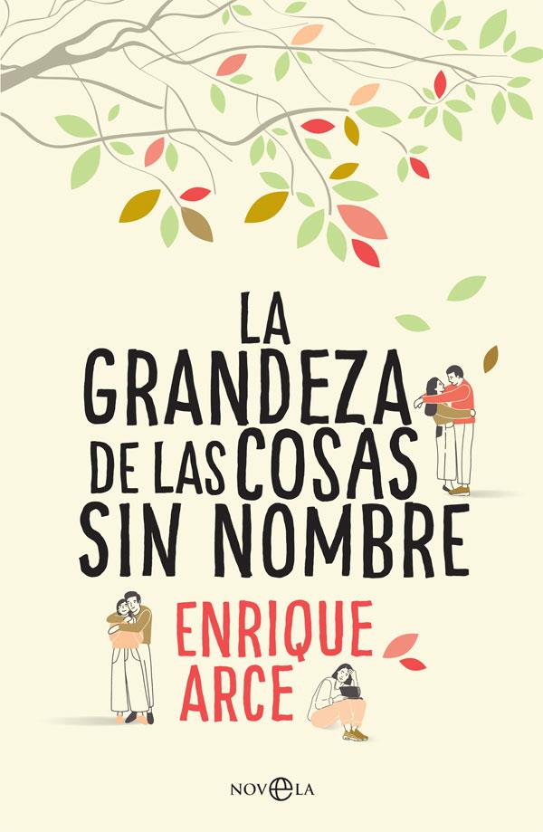 LA GRANDEZA DE LAS COSAS SIN NOMBRE | ARCE TEMPLE, ENRIQUE