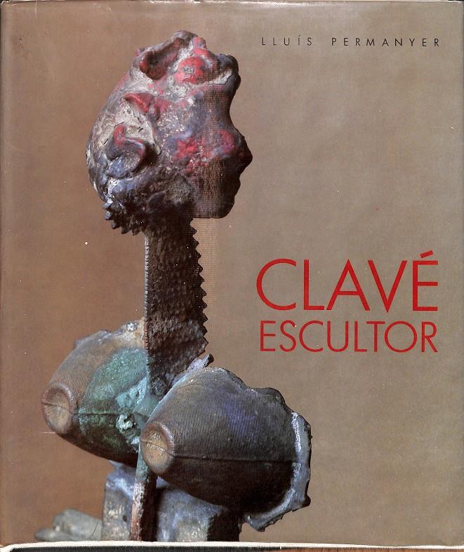 CLAVÉ, ESCULTOR - (CATALÁN) | 9788434305540 | PERMANYER I LLADÓS, LLUÍS