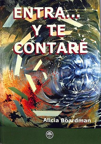 ENTRA... Y TE CONTARÉ | ALICIA BOARDMAN
