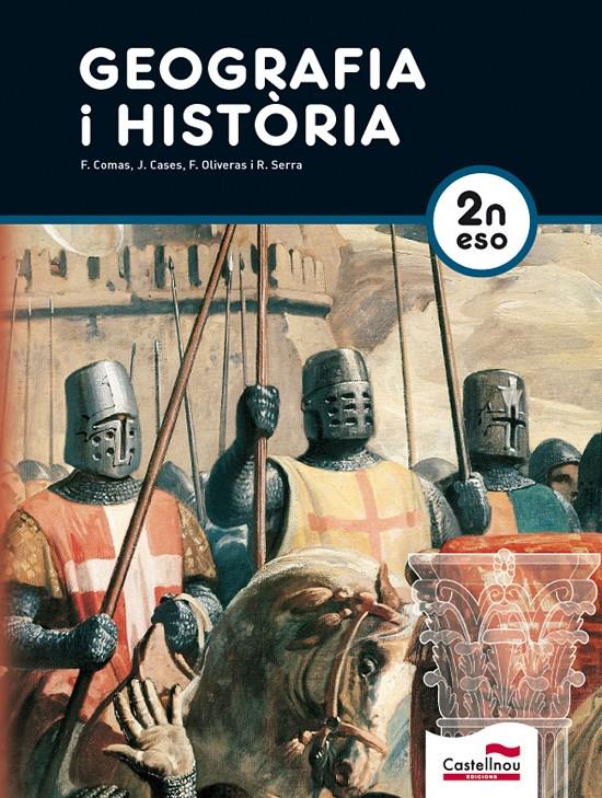 GEOGRAFIA I HISTÒRIA  2N ESO   (CATALÁN) | 9788498044980 | COMAS CLOSAS, FRANCESC D'ASSÍS / CASES BARDOLET, JORDI / OLIVERAS RIERA, JOSEFINA / SERRA ROTÉS, ROS