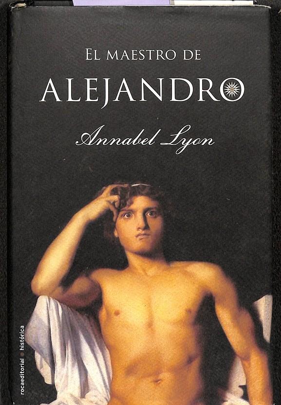 EL MAESTRO DE ALEJANDRO | 9788499181813 | LYON, ANNABEL