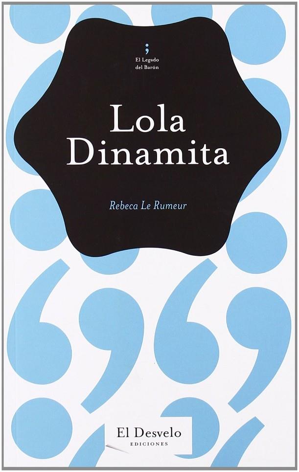 LOLA DINAMITA  | 9788493753313 | PULGAR LE RUMEUR, REBECA