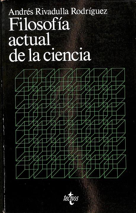 FILOSOFÍA ACTUAL DE LA CIENCIA | ANDRÉS RIVADULLA RODRÍGUEZ