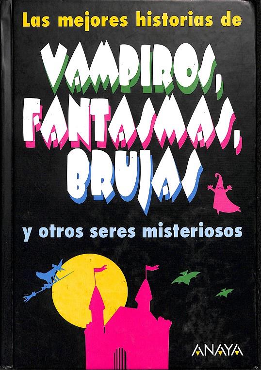 LAS MEJORES HISTORIAS DE VAMPIROS, FANTASMAS, BRUJAS Y OTROS SERES MISTERIOSOS | 9788466753593 | PÉTIGNY, ALINE DE