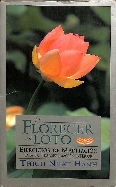EL FLORECER DEL LOTO. EJERCICIOS DE MEDITACIÓN PARA LA TRANSFORMACIÓN INTERIOR.  | THICH NHAT HANH