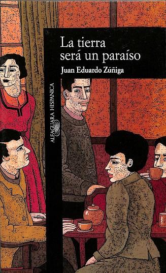 LA TIERRA SERÁ UN PARAÍSO | JUAN EDUARDO ZUÑIGA