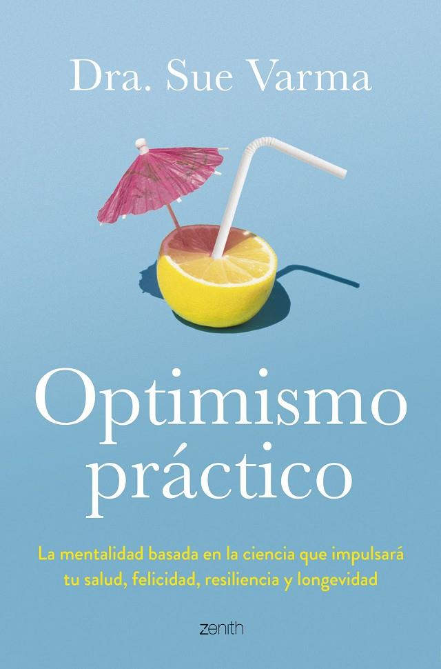 OPTIMISMO PRÁCTICO | DRA. SUE VARMA