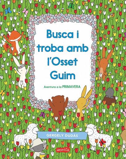 BUSCA I TROBA AMB L'OSSET GUIM. AVENTURA A LA PRIMAVERA (CATALÁN) | 9788417222413 | DUDÁS, GERGELY