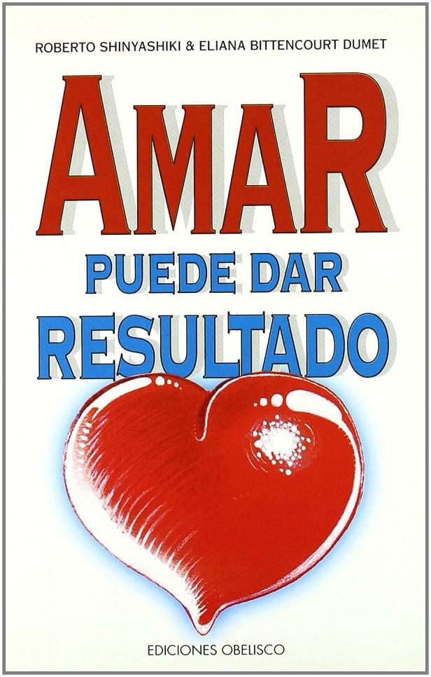 AMAR PUEDE DAR RESULTADO | 9788477204572 | SHINYASHIKI, ROBERTO / BITTENLOVET DUMET, ELIANA