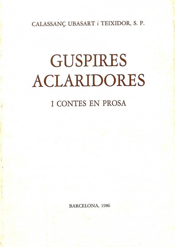 GUSPIRES ACLARIDORES I CONTES EN PROSA (CATALÁN). | CALASSANÇ UBASART TEIXIDOR