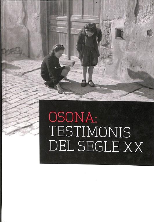 OSONA: TESTIMONIS DEL SEGLE XXN (CATALÁN) | JORDI ORTIZ