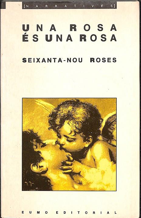 UNA ROSA ÉS UNA ROSA - SEIXANTA-NOU ROSES (CATALÁN) | TUNEU I VILA, MIQUEL