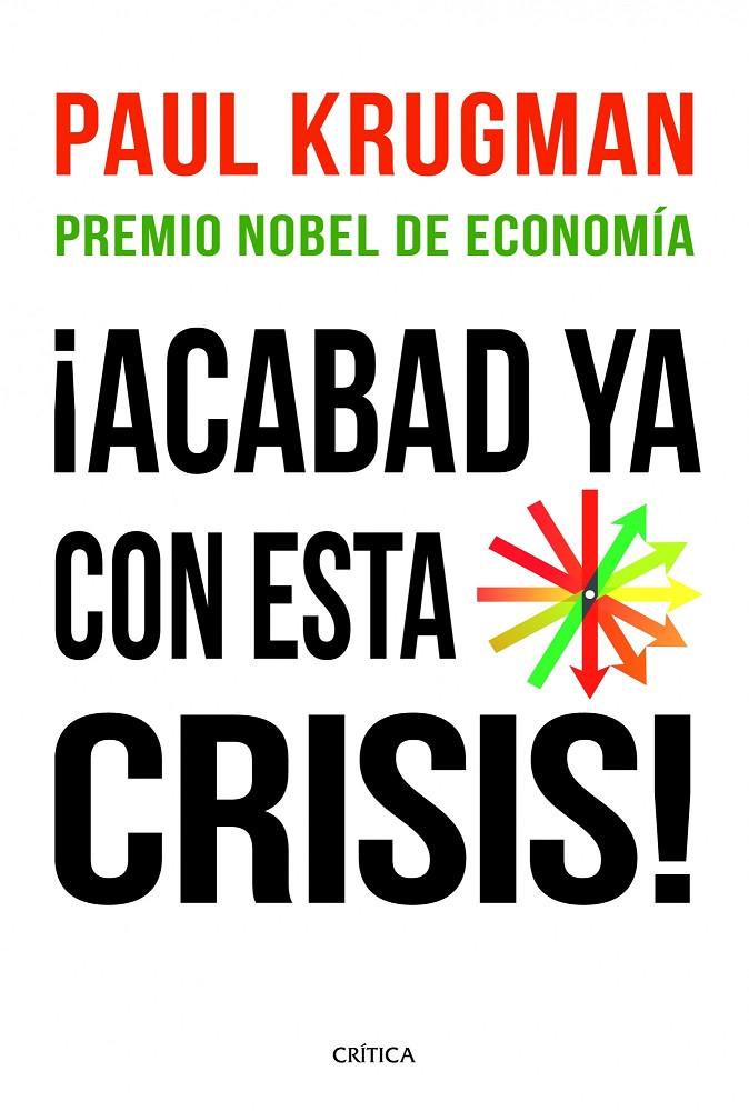 ACABAD YA CON ESTA CRISIS | KRUGMAN, PAUL