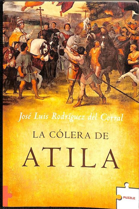 LA CÓLERA DE ATILA | 9788489746138 | JOSÉ LUÍS RODRÍGUEZ DEL CORRAL