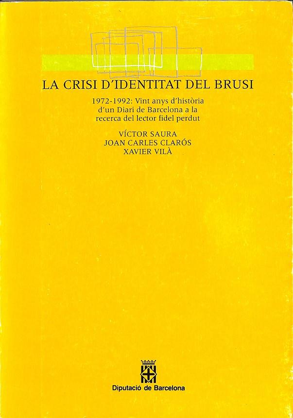 LA CRISI D'DENTITAT DEL BRUSI 1972-1992 (CATALÁN) | VÍCTOR SAURA, JOAN CARLES CLARÓS, XAVIER VILÀ