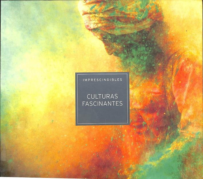 CULTURAS FASCINANTES (IMPRESCINDIBLES) | 9788483357897