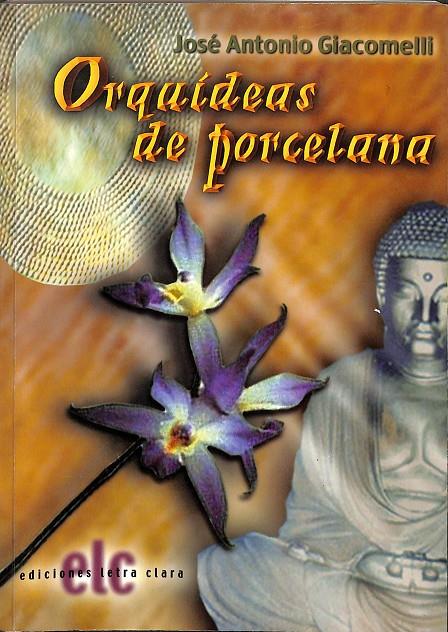 ORQUÍDEAS DE PORCELANA | JOSÉ ANTONIO GIACOMELLI