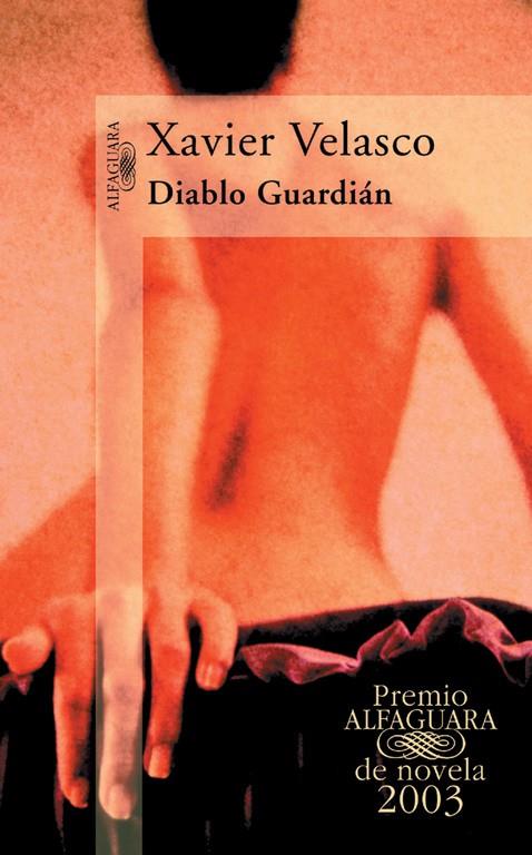 DIABLO GUARDIÁN (PREMIO ALFAGUARA DE NOVELA 2003) | VELASCO, XAVIER