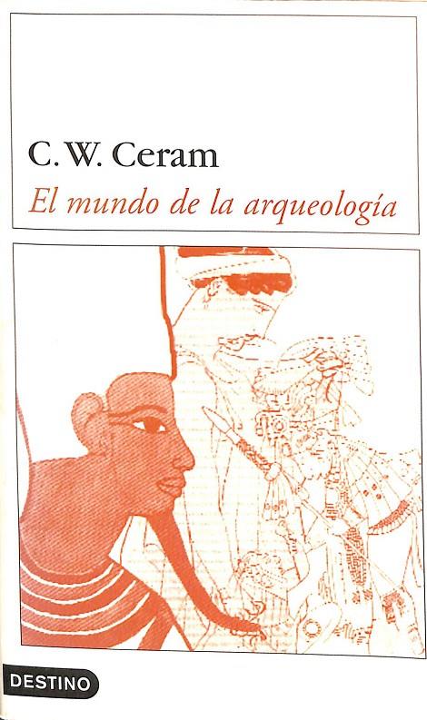 EL MUNDO DE LA ARQUEOLOGÍA | C.W. CERAM