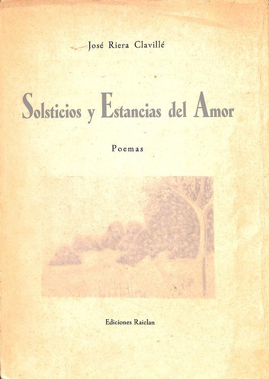 SOLSTICIOS Y ESTANCIAS DEL AMOR - POEMAS | JOSÉ RIERA CLAVILLÉ
