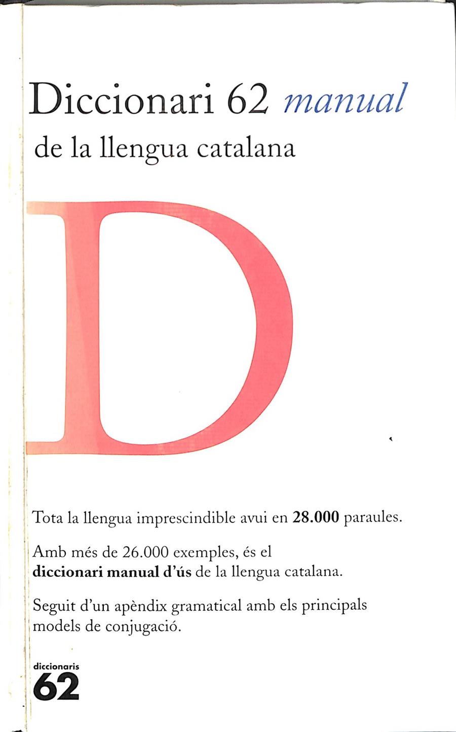 DICCIONARI 62 MANUAL DE LA LLENGUA CATALANA (CATALÁN) | AUTORS, DIVERSOS