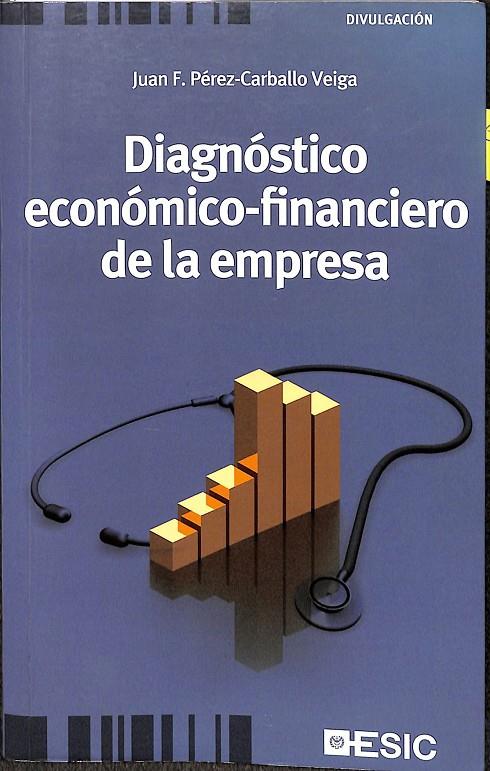 DIAGNÓSTICO ECONÓMICO - FINANCIERO DE LA EMPRESA | PÉREZ-CARBALLO VEIGA, JUAN F.