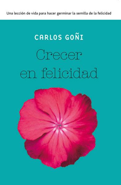 CRECER EN FELICIDAD | 9788490065341 | GOÑI CARLOS