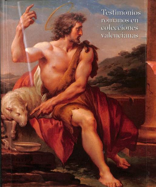 TESTIMONIOS ROMANOS EN COLECCIONES VALENCIANAS | FERNANDO BENITO DOMÉNECH - JOSÉ GÓMEZ FRECHINA
