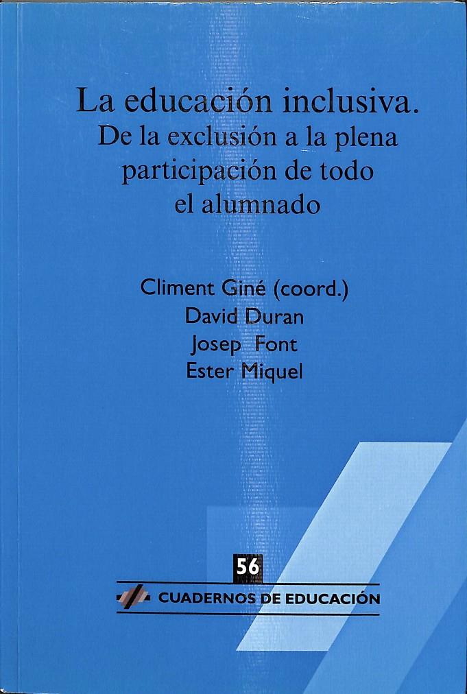LA EDUCACIÓN INCLUSIVA -  DE LA EXCLUSIÓN A LA PLENA PARTICIPACIÓN DE TODO EL ALUMNADO | GINÉ,CLIMENT/DURÁN,DAVID/FONT,JOSEP/MIQUEL,ESTER