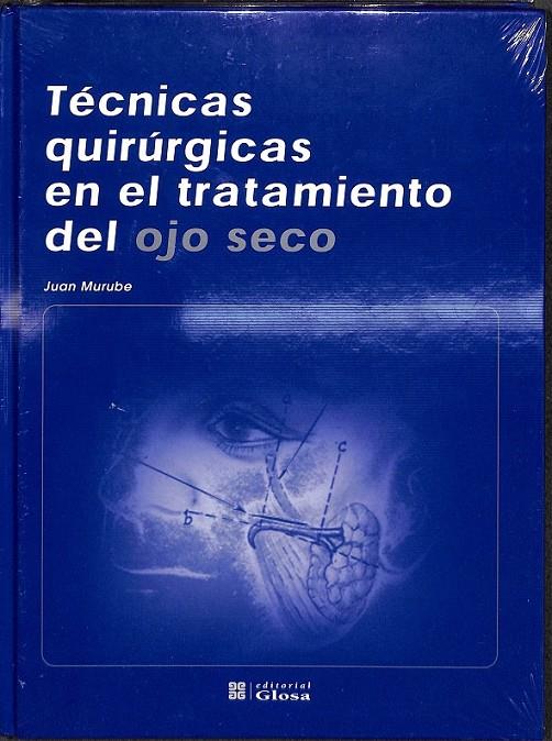 TÉCNICAS QUIRÚRGICAS EN EL TRATAMIENTO DEL OJO SECO | 9788474293401 | MURUBE DEL CASTILLO, JUAN