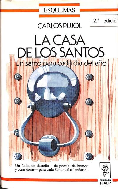 LA CASA DE LOS SANTOS - UN SANTO PARA CADA DÍA DEL AÑO | PUJOL JAUMANDREU, CARLOS