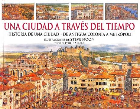 UNA CIUDAD A TRAVÉS DEL TIEMPO  | 9788467212372 | STTEVE NOON