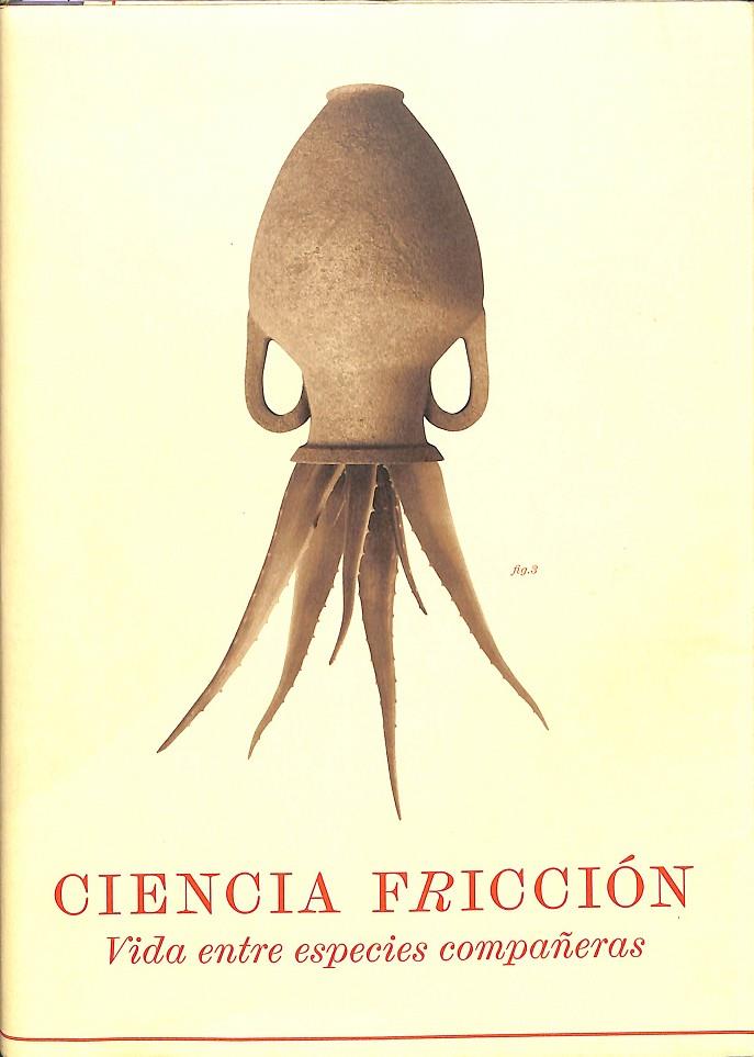 CIENCIA FRICCIÓN VIDA ENTRE ESPECIES COMPAÑERAS | CENTRE DE CULTURA CONTEMPORÀNIA DE BARCELONA CCCB