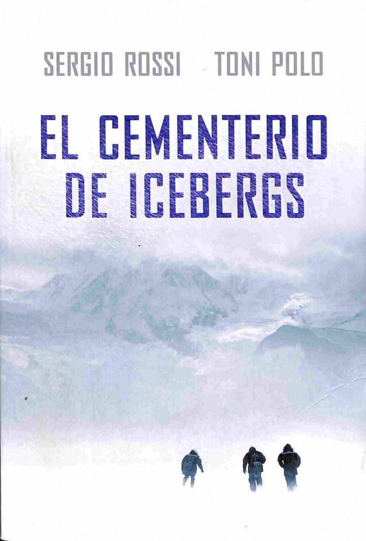 EL CEMENTERIO DE ICEBERGS | 9788401337482 | SERGIO ROSSI / TONI POLO