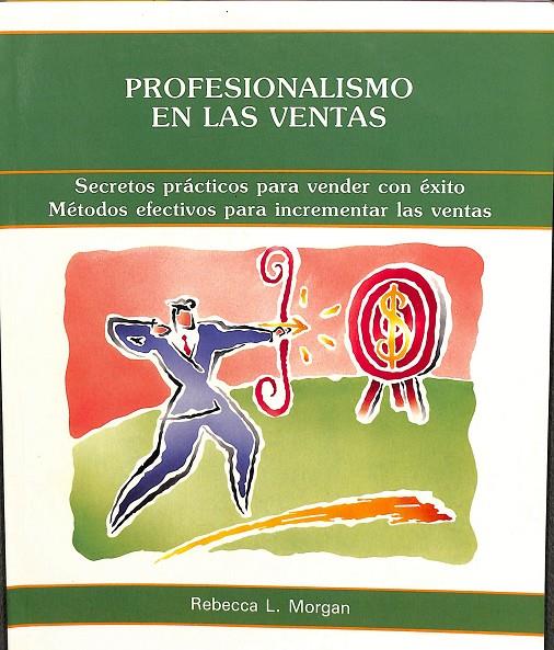 PROFESIONALISMO EN LAS VENTAS - SERIE 50 MINUTOS | REBECA L. MORGAN