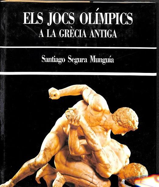 ELS JOCS OLÍMPICS A LA GRÈCIA ANTIGA | 9788475337289 | SEGURA MUNGUÍA, SANTIAGO