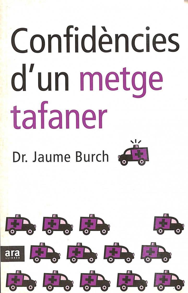 CONFIDÈNCIES D'UN METGE TAFANER (CATALÁN) | 9788496201316 | JAUME BURCH